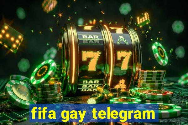 fifa gay telegram